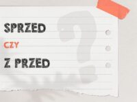 Sprzed czy z przed – jak to poprawnie zapisać?