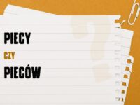 Piecy czy pieców – która forma jest poprawna?