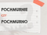 Pochmurnie czy pochmurno – poprawna forma w użyciu