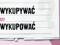 Wykupywać czy wykupować – znaczenie i poprawne użycie