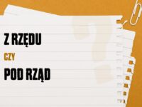 Z rzędu czy pod rząd – która forma jest poprawna?