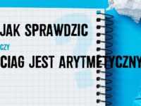 Jak sprawdzić, czy ciąg jest arytmetyczny – praktyczne wskazówki