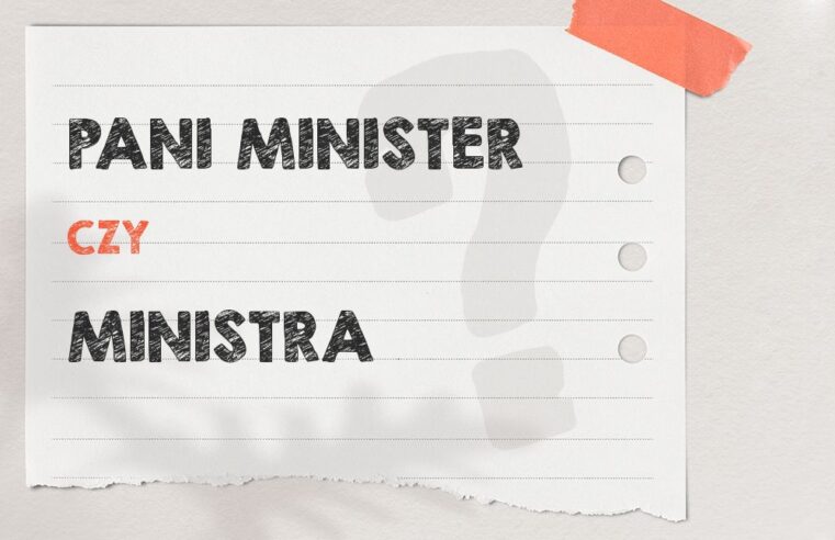 Pani minister czy ministra – która forma jest poprawna?