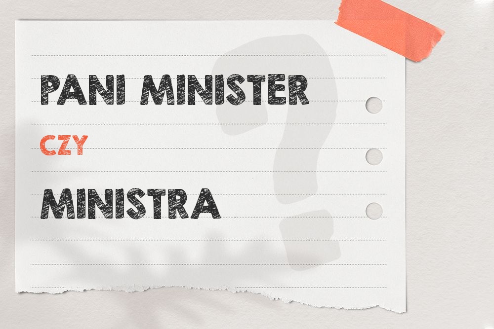 Pani minister czy ministra – która forma jest poprawna?
